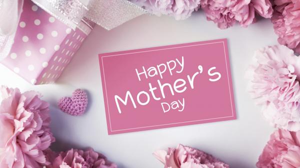 2019年母亲节节日祝福语 祝所有的妈妈，母亲节快乐